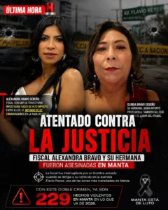 🚨 ATENTADO CONTRA LA JUSTICIA: ASESINAN A FISCAL ALEXANDRA BRAVO Y A SU HERMANA EN MANTA