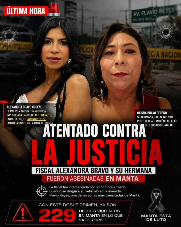 🚨 ATENTADO CONTRA LA JUSTICIA: ASESINAN A FISCAL ALEXANDRA BRAVO Y A SU HERMANA EN MANTA